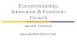Entrepreneurship, Innovation & Economic Growth David B. Audretsch .