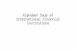 Alphabet Soup of International Financial Institutions.