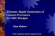 XStream: Rapid Generation of Custom Processors for ASIC Designs Binu Mathew * ASIC: Application Specific Integrated Circuit.