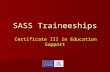 SASS Traineeships Certificate III in Education Support.