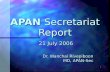 1 APAN Secretariat Report 21 July 2006 Dr. Wanchai Rivepiboon MD, APAN-Sec.