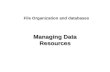 Managing Data Resources File Organization and databases.