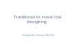 Traditional vs novel trial designing. Giuseppe M.C. Rosano, MD, PhD.