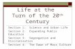 Life at the Turn of the 20 th Century Section 1: Science and Urban Life Section 2: Expanding Public Education Section 3: Segregation and Discrimination.