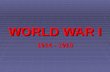 WORLD WAR I 1914 - 1918. 2 The First World War: War involving nearly all the nations of the world 1914-1918 What?   When?