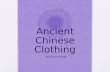 Ancient Chinese Clothing By Briana Reid. Clothing Rules When clothing was made in China there were some rules about what you could wear, for example the.