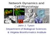 Network Dynamics and Cell Physiology John J. Tyson Department of Biological Sciences & Virginia Bioinformatics Institute & Virginia Bioinformatics Institute.