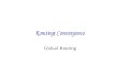Routing Convergence Global Routing Internet Routing Convergence An Experimental Study of Delayed Internet Routing Convergence Craig Labovitz, Abha Ahuja,