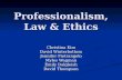 Professionalism, Law & Ethics Christina Kim David Winterbottom Jennifer Pietrangelo Myles Wagman Emily Dalgleish David Thompson.