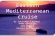 Eastern Mediterranean cruise by Courtney Laermer Andy Gonzalez Sam Rumack Rachel Bernstein.