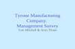 Tyrone Manufacturing Company. Management Survey Tom Mitchell & Aron Thune.