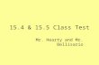 15.4 & 15.5 Class Test Mr. Hearty and Mr. Bellisario.