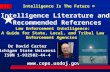 Intelligence Literature and Recommended References Dr David Carter Michigan State University ISBN 1-932582-44-4  Law Enforcement Intelligence: