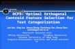 OCFS: Optimal Orthogonal Centroid Feature Selection for Text Categorization Jun Yan, Ning Liu, Benyu Zhang, Shuicheng Yan, Zheng Chen, and Weiguo Fan et.
