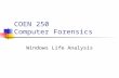COEN 250 Computer Forensics Windows Life Analysis.