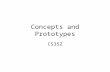 Concepts and Prototypes CS352. Announcements Notice upcoming due dates (web page). Where we are in PRICPE: –Predispositions: Did this in Project Proposal.
