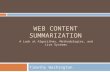 WEB CONTENT SUMMARIZATION Timothy Washington A Look at Algorithms, Methodologies, and Live Systems.