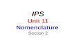 IPS Unit 11 Nomenclature Section 2. Binary Covalent Compounds Covalent compounds are those formed between elements that are both nonmetals  both elements.