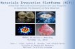 Materials Innovation Platforms (MIP): A New NSF Mid-scale Instrumentation and User Program to Accelerate The Discovery of New Materials MRSEC Director’s.