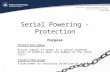 Serial Powering - Protection Purpose Protect the stave Assure supply of power to a serial powered chain of modules when one member of the chain fails Control.