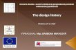 Inovácia obsahu a metód vzdelávania prispôsobená potrebám vedomostnej spoločnosti History of a chair The design history VYPRACOVAL: Mgr, BARBORA KRAVCOVÁ.