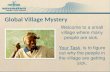 Global Village Mystery Welcome to a small village where many people are sick. Your Task is to figure out why the people in the village are getting sick.