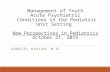Management of Youth Acute Psychiatric Conditions in the Pediatric Unit Setting Management of Youth Acute Psychiatric Conditions in the Pediatric Unit Setting.