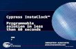 Cypress InstaClock™ Programmable solution in less than 60 seconds 2007 INNOVATECH ASSOCIATES .