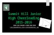 Summit Hill Junior High Cheerleading 2015-2016 COACH LISA CARLSON & COACH SARA PUSTZ LCARLSON@SUMMITHILL.ORGLCARLSON@SUMMITHILL.ORG & SPUSTZ@SUMMITHILL.ORGSPUSTZ@SUMMITHILL.ORG.