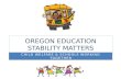 OREGON EDUCATION STABILITY MATTERS CHILD WELFARE & SCHOOLS WORKING TOGETHER.