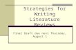 Strategies for Writing Literature Reviews Final Draft due next Thursday, August 1.