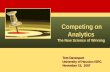 Competing on Analytics The New Science of Winning Tom Davenport University of Houston ISRC November 15, 2007.
