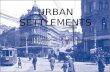 URBAN SETTLEMENTS AS90332 Explain an urban settlement.
