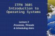 ITFN 3601 Introduction to Operating Systems Lecture 3 Processes, Threads & Scheduling Intro.