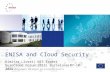 European Union Agency for Network and Information Security ENISA and Cloud Security Dimitra Liveri| NIS Expert EuroCloud Forum 2015| Barcelona|07-10-2015.
