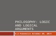 PHILOSOPHY: LOGIC AND LOGICAL ARGUMENTS 8.2 Forensics October 30, 2014.