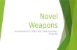 Novel Weapons Amanda Bertino, Adam Burt, Nikki Gautreau, Emily Mei.