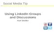 Social Media Tip Using LinkedIn Groups and Discussions Karl Dolder.