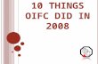 10 T HINGS OIFC D ID IN 2008. 1 Sent 28 students off to college with Optimist International scholarships.