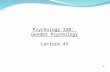 1 Psychology 320: Gender Psychology Lecture 45. 2 Reminder The midterm exam is scheduled for February 21 st (Part A: multiple choice questions) and February.