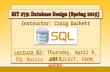 Instructor: Craig Duckett Lecture 02: Thursday, April 9, 2015 SQL Basics and SELECT, FROM, WHERE 1.
