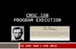 CMSC 150 PROGRAM EXECUTION CS 150: Wed 1 Feb 2012.