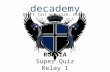 Decademy Don’t just memorize. Learn. RUSSIA Super Quiz Relay 1.