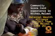 Community Score Card experience in Ntcheu,Malawi Maternal Health Alliance Project Team (CARE Malawi & CARE US)