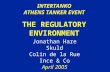 INTERTANKO ATHENS TANKER EVENT THE REGULATORY ENVIRONMENT Jonathan Hare Skuld Colin de la Rue Ince & Co April 2005.