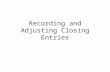 Recording and Adjusting Closing Entries. 2LESSON 8-1 ADJUSTING ENTRY FOR SUPPLIES 1 2 page 202 3 4 4.Write the title of the account credited. Record the.