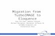 Migration from TurboIMAGE to Eloquence Tien-You Chen, Hewlett-Packard Michael Marxmeier, Marxmeier Software AG info@hp-eloquence.com Presentation #515.
