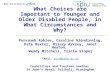 What Choices are Important to Younger and Older Disabled People, in What Circumstances and Why? Parvaneh Rabiee, Caroline Glendinning, Kate Baxter, Hilary.