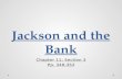 Jackson and the Bank Chapter 11: Section 3 Pp. 348-352.
