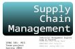 Supply Chain Management 19981168 Kim Jeong-hwan 20021053 Kim Yong-ki 20041261 Jeong Hee-jin IENG 381- MIS Term-project Spring 2005 Industrial Management